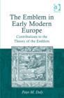 The Emblem in Early Modern Europe : Contributions to the Theory of the Emblem - Book