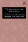 The Dynamics of Law and Morality : A Pluralist Account of Legal Interactionism - Book
