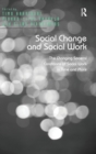 Social Change and Social Work : The Changing Societal Conditions of Social Work in Time and Place - Book