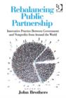 Rebalancing Public Partnership : Innovative Practice Between Government and Nonprofits from Around the World - Book