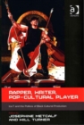 Rapper, Writer, Pop-Cultural Player : Ice-T and the Politics of Black Cultural Production - Book