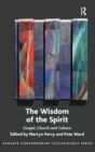 The Wisdom of the Spirit : Gospel, Church and Culture - Book