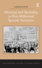 Memory and Spatiality in Post-Millennial Spanish Narrative - Book