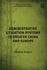 Administrative Litigation Systems in Greater China and Europe - Book