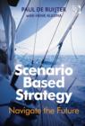 Scenario Based Strategy : Navigate the Future - Book