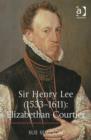 Sir Henry Lee (1533-1611): Elizabethan Courtier - Book