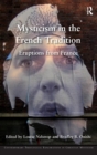 Mysticism in the French Tradition : Eruptions from France - Book
