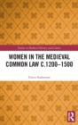 Women in the Medieval Common Law c.1200–1500 - Book