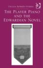 The Player Piano and the Edwardian Novel - Book