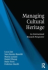 Managing Cultural Heritage : An International Research Perspective - Book