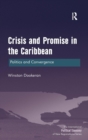 Crisis and Promise in the Caribbean : Politics and Convergence - Book