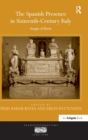 The Spanish Presence in Sixteenth-Century Italy : Images of Iberia - Book