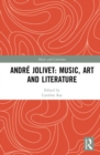 Andre Jolivet: Music, Art and Literature - Book