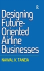 Designing Future-Oriented Airline Businesses - Book