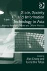 State, Society and Information Technology in Asia : Alterity Between Online and Offline Politics - Book
