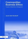 Cosmopolitan Business Ethics : Towards a Global Ethos of Management - Book