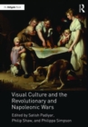 Visual Culture and the Revolutionary and Napoleonic Wars - Book
