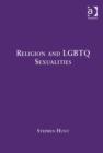 Religion and LGBTQ Sexualities : Critical Essays - Book