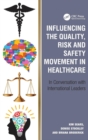 Influencing the Quality, Risk and Safety Movement in Healthcare : In Conversation with International Leaders - Book