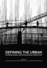 Defining the Urban : Interdisciplinary and Professional Perspectives - Book