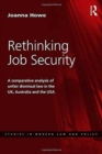 Rethinking Job Security : A Comparative Analysis of Unfair Dismissal Law in the UK, Australia and the USA - Book