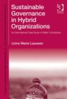 Sustainable Governance in Hybrid Organizations : An International Case Study of Water Companies - Book