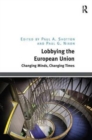 Lobbying the European Union : Changing Minds, Changing Times - Book