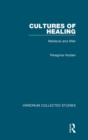 Cultures of Healing : Medieval and After - Book