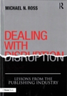 Dealing with Disruption : Lessons from the Publishing Industry - Book