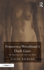 Francesca Woodman's Dark Gaze : The Diazotypes and Other Late Works - Book