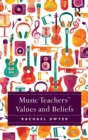 Music Teachers' Values and Beliefs - Book