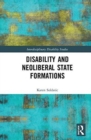 Disability and Neoliberal State Formations - Book