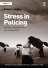 Stress in Policing : Sources, consequences and interventions - Book
