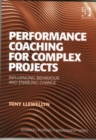 Performance Coaching for Complex Projects : Influencing Behaviour and Enabling Change - Book