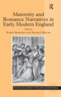 Maternity and Romance Narratives in Early Modern England - Book
