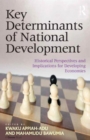 Key Determinants of National Development : Historical Perspectives and Implications for Developing Economies - Book