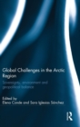 Global Challenges in the Arctic Region : Sovereignty, environment and geopolitical balance - Book