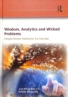 Wisdom, Analytics and Wicked Problems : Integral Decision Making for the Data Age - Book