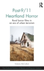 Post-9/11 Heartland Horror : Rural horror films in an era of urban terrorism - Book