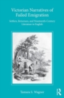Victorian Narratives of Failed Emigration : Settlers, Returnees, and Nineteenth-Century Literature in English - Book