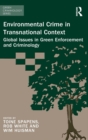 Environmental Crime in Transnational Context : Global Issues in Green Enforcement and Criminology - Book