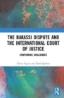 The Bakassi Dispute and the International Court of Justice : Continuing Challenges - Book