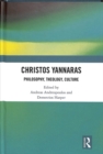 Christos Yannaras : Philosophy, Theology, Culture - Book