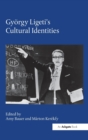 Gyorgy Ligeti's Cultural Identities - Book
