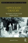 Hippocratic Oratory : The Poetics of Early Greek Medical Prose - Book