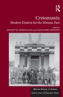Cretomania : Modern Desires for the Minoan Past - Book