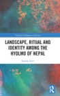 Landscape, Ritual and Identity among the Hyolmo of Nepal - Book