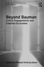 Beyond Bauman : Critical engagements and creative excursions - Book