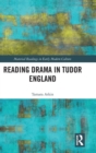 Reading Drama in Tudor England - Book