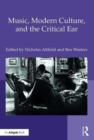 Music, Modern Culture, and the Critical Ear - Book